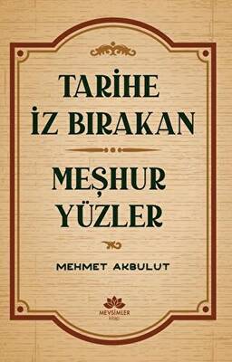 Tarihe İz Bırakan Meşhur Yüzler - 1