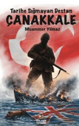 Tarihe Sığmayan Destan Çanakkale - Akıl Fikir Yayınları