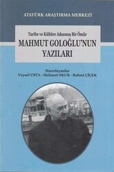 Tarihe ve Kültüre Adanmış Bir Ömür Mahmut Goloğlu`nun Yazıları - Atatürk Araştırma Merkezi