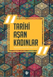 Tarihi Aşan Kadınlar - Türkiye Diyanet Vakfı Yayınları