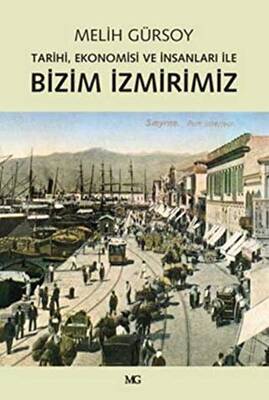 Tarihi, Ekonomisi ve İnsanları ile Bizim İzmirimiz - 1