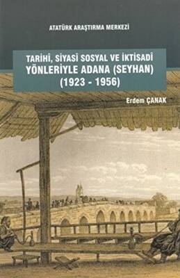 Tarihi, Siyasi, Sosyal ve İktisadi Yönleriyle Adana Seyhan 1923-1956 - 1