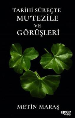 Tarihi Süreçte Mu`tezile ve Görüşleri - 1