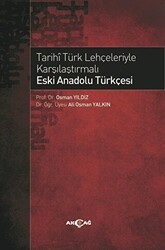 Tarihi Türk Lehçeleriyle Karşılaştırmalı Eski Anadolu Türkçesi - Akçağ Yayınları