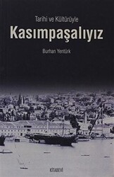 Tarihi ve Kültürüyle Kasımpaşalıyız - Kitabevi Yayınları