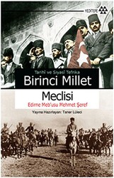 Tarihi ve Siyasi Tefrika Birinci Millet Meclisi - Yeditepe Yayınevi