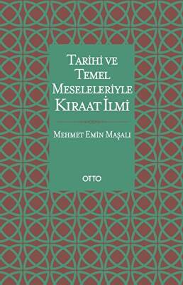 Tarihi ve Temel Meseleleriyle Kıraat İlmi - 1
