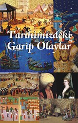 Tarihimizdeki Garip Olaylar - Maya Kitap