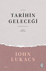 Tarihin Geleceği - Ketebe Yayınları