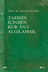 Tarihin İçinden Kur’an’ı Algılamak - Şule Yayınları