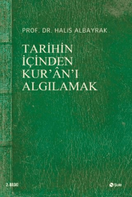 Tarihin İçinden Kur’an’ı Algılamak - 1