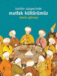 Tarihin Süzgecinde Mutfak Kültürümüz 1. Hamur - Oğlak Yayıncılık