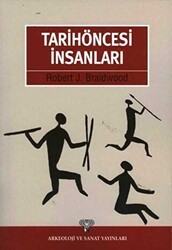 Tarihöncesi İnsanları - Arkeoloji ve Sanat Yayınları