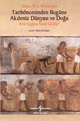 Tarihöncesinden Bugüne Akdeniz Dünyası ve Doğa - İş Bankası Kültür Yayınları