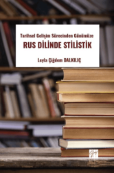 Tarihsel Gelişim Sürecinden Günümüze Rus Dilinde Stilistik - Gazi Kitabevi