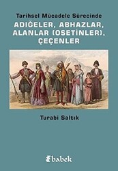 Tarihsel Mücadele Sürecinde Adığeler, Abhazlar, Alanlar Osetinler Çeçenler - Babek Yayınları