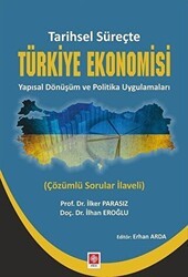 Tarihsel Süreçte Türkiye Ekonomisi Yapısal Dönüşüm ve Politika Uygulamaları - Ekin Basım Yayın