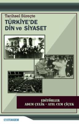 Tarihsel Süreçte Türkiye`de Din ve Siyaset - 1