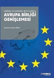 Tarihsel ve Kuramsal Boyutlarıyla Avrupa Birliği Genişlemesi - Atlas Akademi