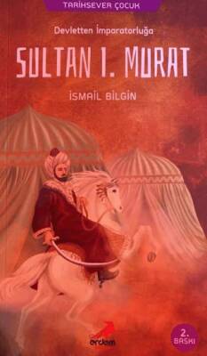 Devletten İmparatorluğa Sultan I. Murad - 1