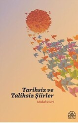 Tarihsiz ve Talihsiz Şiirler - Kent Işıkları Yayınları