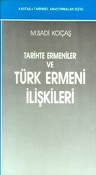 Tarihte Ermeniler ve Türk Ermeni İlişkileri - Kastaş Yayınları