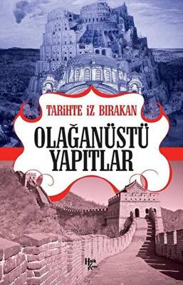 Tarihte İz Bırakan Olağanüstü Yapıtlar - 1