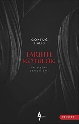 Tarihte Kötülük ve Şeytan Sembolizmi - A7 Kitap