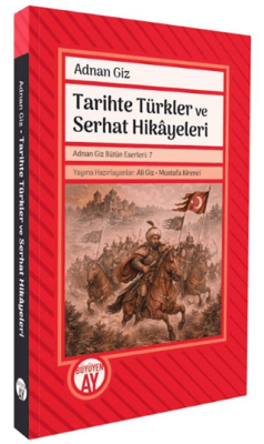 Tarihte Türkler ve Serhat Hikâyeleri - 1