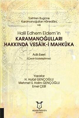 Tarihten Bugüne Karamanoğulları Hanedanı ve Halil Edhem Eldem’in Karamanoğulları Hakkında Vesaik-i Mahkuka - 1