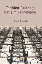 Tarihten Geleceğe İletişim Teknolojileri - Siyasal Kitabevi