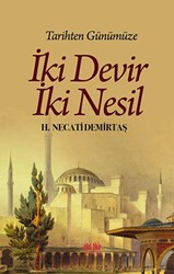 Tarihten Günümüze İki Devir İki Nesil - Akıl Fikir Yayınları