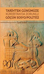 Tarihten Günümüze Kürdistan`da Zorunlu Göçün Sosyo-Politiği - Sitav Yayınevi