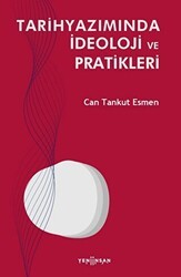 Tarihyazımında İdeoloji ve Pratikleri - Yeni İnsan Yayınevi