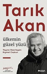 Tarık Akan: Ülkemin Güzel Yüzü - Can Yayınları