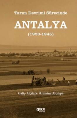 Tarım Devrimi Sürecinde Antalya 1923-1945 - 1