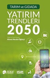 Tarım ve Gıdada Yatırım Trendleri 2050 - Scala Yayıncılık