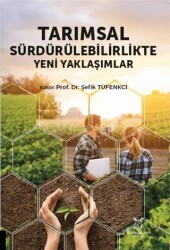 Tarımsal Sürdürülebilirlikte Yeni Yaklaşımlar - Akademisyen Kitabevi