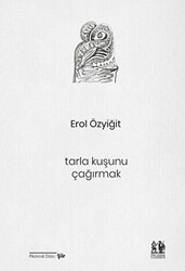 Tarla Kuşunu Çağırmak - Pikaresk Yayınevi