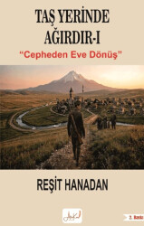 Taş Yerinde Ağırdır I - Cepheden Eve Dönüş - Atakar Yayıncılık