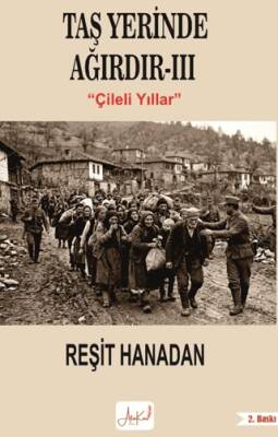 Taş Yerinde Ağırdır III - Çileli Yıllar - 1