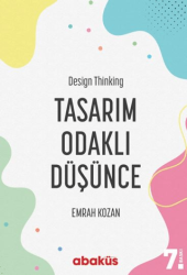 Tasarım Odaklı Düşünce - Design Thinking - Abaküs Kitap