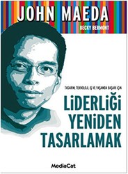 Tasarım, Teknoloji, İş ve Yaşamda Başarı İçin Liderliği Yeniden Tasarlamak - MediaCat Kitapları