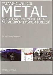 Tasarımcılar İçin Metal Şekillendirme Yöntemleri - Metal Ürün Tasarım İlkeleri - Birsen Yayınevi