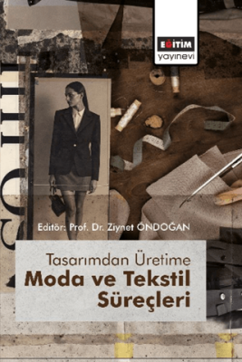 Tasarımdan Üretime Moda ve Tekstil Süreçleri - 1