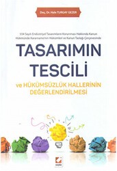 Tasarımın Tescili ve Hükümsüzlük Hallerinin Değerlendirilmesi - Seçkin Yayıncılık