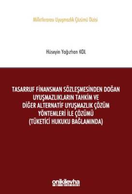 Tasarruf Finansman Sözleşmesinden Doğan Uyuşmazlıkların Tahkim ve Diğer Alternatif Uyuşmazlık Çözüm Yöntemleri ile Çözümü - 1