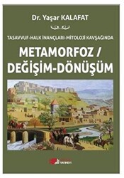 Tasavvuf - Halk İnançları - Mitoloji Kavşağında Metamorfoz-Değişim-Dönüşüm - Berikan Yayınevi
