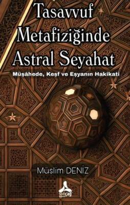 Tasavvuf Metafiziğinde Astral Seyahat - 1