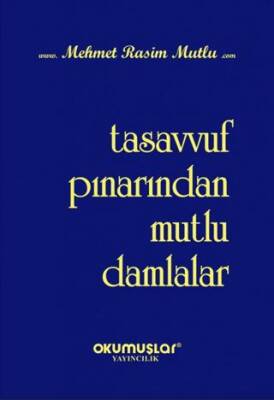 Tasavvuf Pınarından Mutlu Damlalar - 1